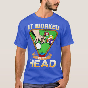 Het werkte in mijn hoofd ik grappige pool biljart t-shirt