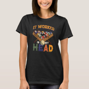 Het werkte in mijn hoofd Snooker Player Pool Billi T-shirt