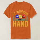 Het werkte in m'n vuile biljarten. t-shirt (Design voorkant)