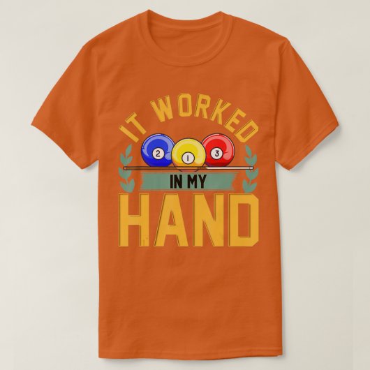 Het werkte in m'n vuile biljarten. t-shirt (Design voorkant)