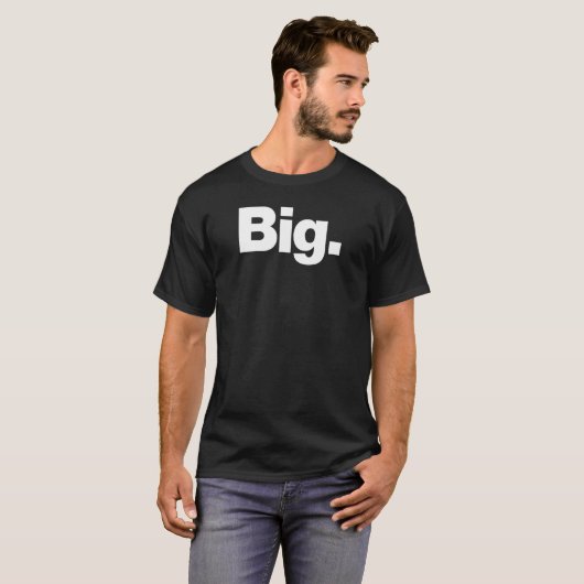 Het woord Big A design dat Big zegt T-shirt (Voorkant volledig)