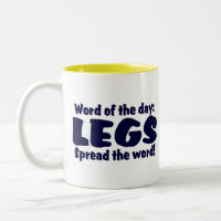 Het woord van vandaag is LEGS......Verspreid het w