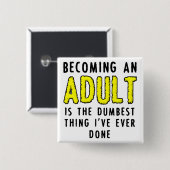 Het wordt een 'Adult Funny Button Badge' (Voorkant /achterkant)