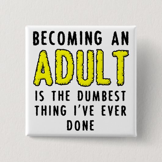 Het wordt een 'Adult Funny Button Badge' (Voorkant)