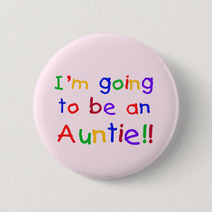 Het wordt een Auntie Primaire Kleuren Ronde Button 5,7 Cm