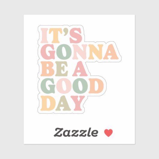 Het wordt een goede dag Sticker (Vel)