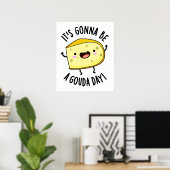 Het wordt een Gouda dag Funny kaas grap Poster (Thuiskantoor)
