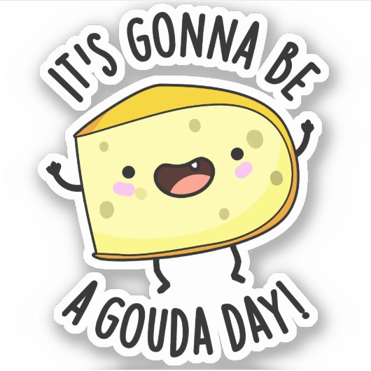 Het wordt een Gouda dag Funny kaas grap Sticker (Voorkant)