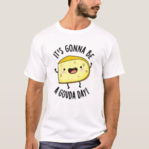 Het wordt een Gouda dag Funny kaas grap T-shirt