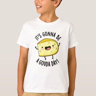 Het wordt een Gouda dag Funny kaas grap  T-shirt