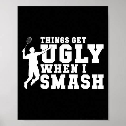 Het wordt lelijk als ik grappige badminton sla poster (Voorkant)