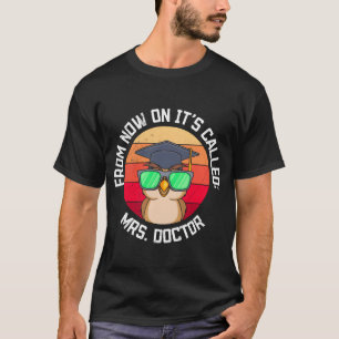 het wordt mevrouw Doctor Doctoraat PhD jongen geno T-shirt