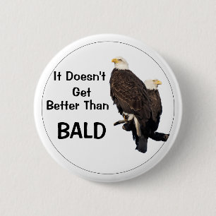 Het wordt niet beter dan BALD Ronde Button 5,7 Cm