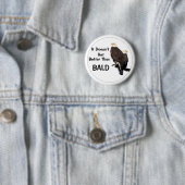 Het wordt niet beter dan BALD Ronde Button 5,7 Cm (In situ)