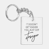 Het wordt niet makkelijker om alleen maar sterker sleutelhanger (Voorkant Links)