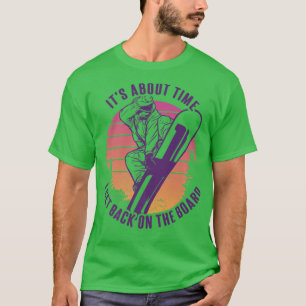Het wordt tijd dat ik terug ga op het bord. t-shirt