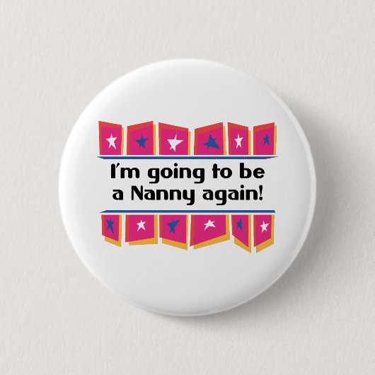 Het wordt weer een Nanny! Ronde Button 5,7 Cm (Voorkant)