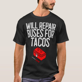 Het zal bussen voor Tacos mechanische Gift herstel T-shirt