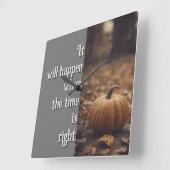 Het zal gebeuren wanneer de tijd rijp is vierkante klok (Hoek)