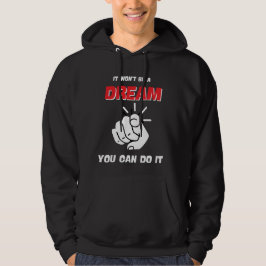 HET ZAL GEEN DROOM ZIJN, JE KUNT HET HET BESTE DOE HOODIE