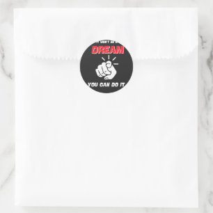 HET ZAL GEEN DROOM ZIJN, JE KUNT HET HET BESTE NIE RONDE STICKER