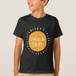 Het zal goed zijn geestelijke gezondheidsproblemen t-shirt