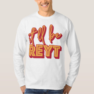 Het zal Reyt Yorkshire English Slang zijn T-shirt