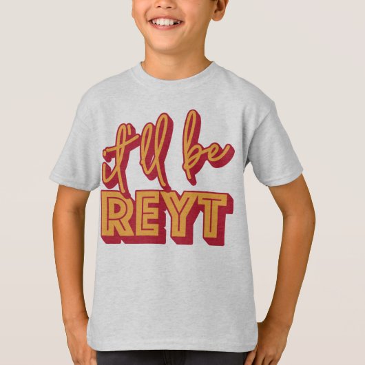Het zal Reyt Yorkshire English Slang zijn T-shirt (Voorkant)