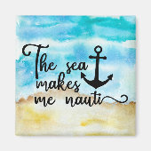 Het zee maakt me een nauti cruise-deur magneet (Voorkant)