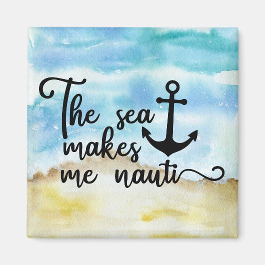 Het zee maakt me een nauti cruise-deur magneet (Voorkant)