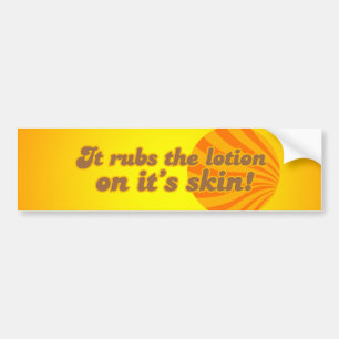 Het zet de lotion op zijn huid bumpersticker
