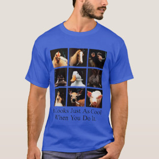 Het ziet er net zo cool uit als je het doet t-shirt