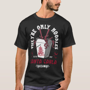 Het zijn alleen noedels - Santa Carla Chinees eten T-shirt