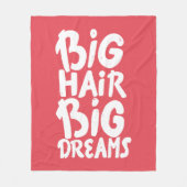 Het zijn Big Hair Big Dreams Fleece Deken (Voorkant)