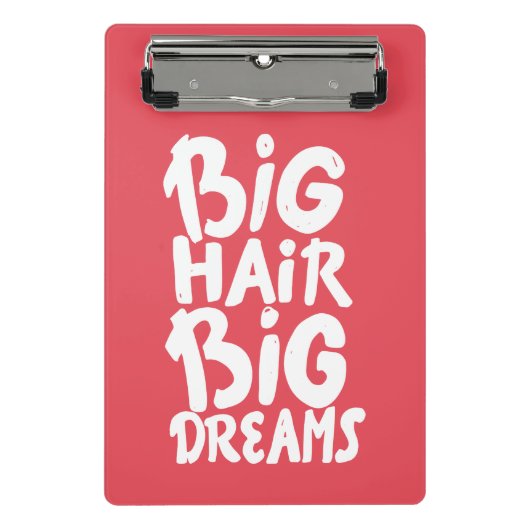 Het zijn Big Hair Big Dreams Mini Klembord (Voorkant)