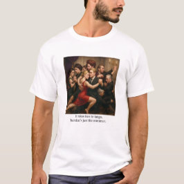 Het zijn er altijd twee die tango dansen t-shirt