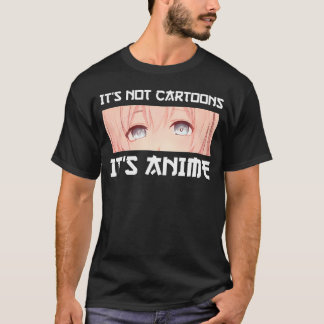 Het zijn geen Cartoons maar Anime. T-shirt