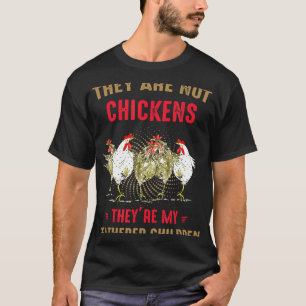 Het zijn geen kippen, het zijn mijn gevederde kind t-shirt