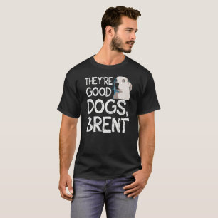 Het zijn goede honden, Brent Funny T-Shirt