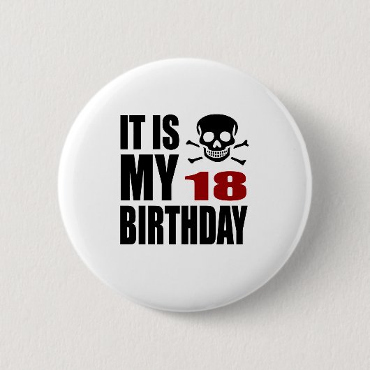 Het zijn mijn 18e Design op de verjaardag Ronde Button 5,7 Cm (Voorkant)