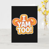 Het zijn mijn zoete aardappelen Ik Yam Too T-shirt Kaart (Gele Bloem)