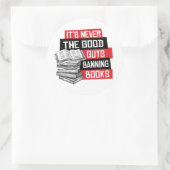 Het zijn nooit de goeden die boeken verbieden ronde sticker (Tas)
