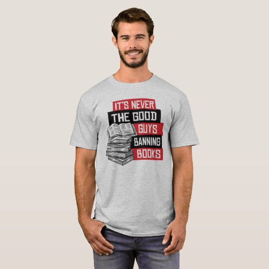 Het zijn nooit de goeden die boeken verbieden t-shirt (Voorkant volledig)