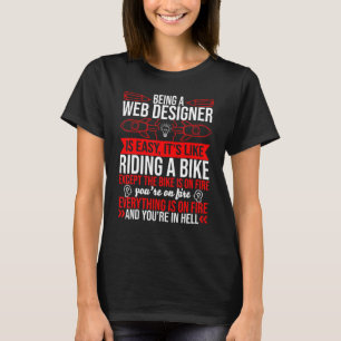 Het zijn van een ontwerper van het Web is Gemakkel T-shirt