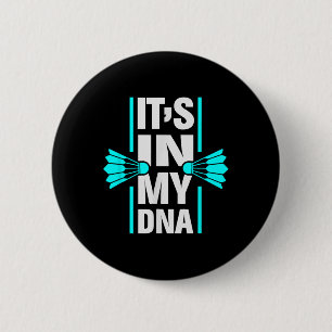 Het zit in mijn DNA Badminton Shuttle Racket Badmi Ronde Button 5,7 Cm