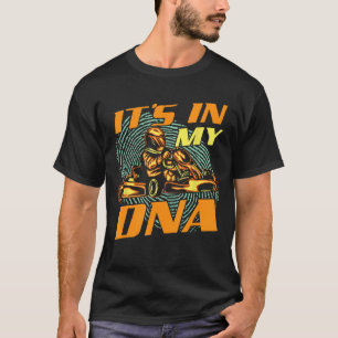 Het zit in mijn DNA - Go Karting Go Kart Racer Rac T-shirt