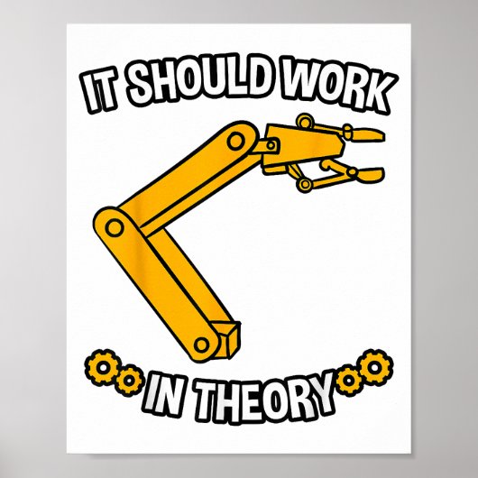 Het zou moeten werken in theorietshirt Robotics En Poster (Voorkant)