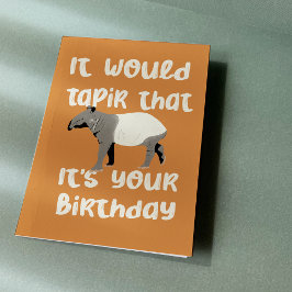 Het Zou Tapir Zijn Dat Het Je Verjaardag Is Kaart
