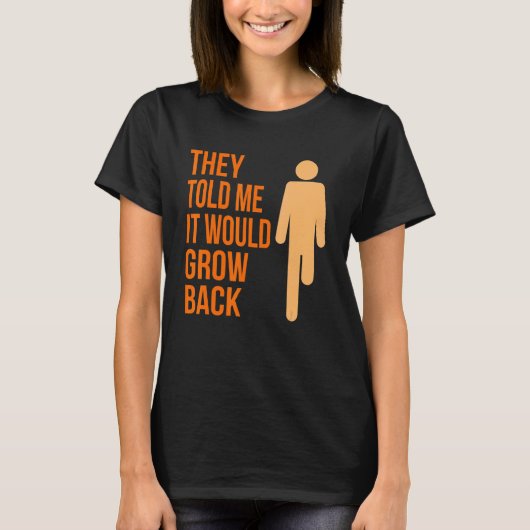 Het zou teruggroeien tot een lichte prothese. t-shirt (Voorkant)