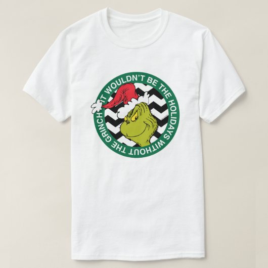 Het zouden de Feestdagen niet zijn zonder Grinch T-shirt (Design voorkant)